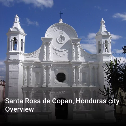 Santa Rosa de Copan, Honduras city Overview