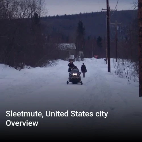 Sleetmute, United States city Overview