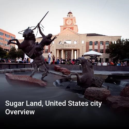 Sugar Land, United States city Overview