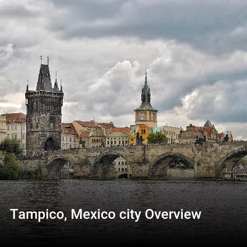 Tampico, Mexico city Overview