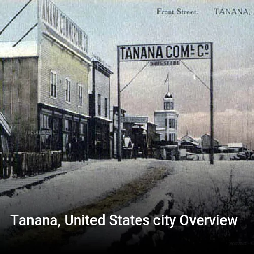 Tanana, United States city Overview