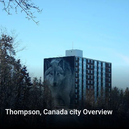 Thompson, Canada city Overview