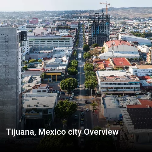 Tijuana, Mexico city Overview