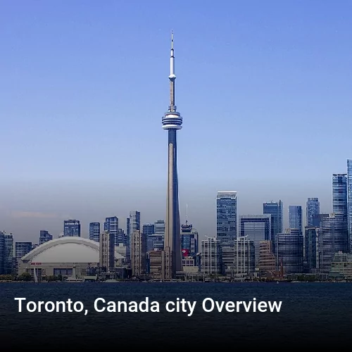 Toronto, Canada city Overview