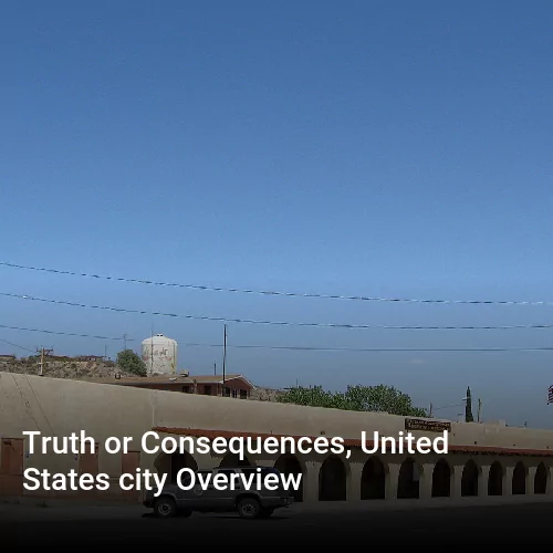 Truth or Consequences, United States city Overview