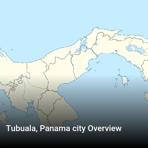 Tubuala, Panama city Overview