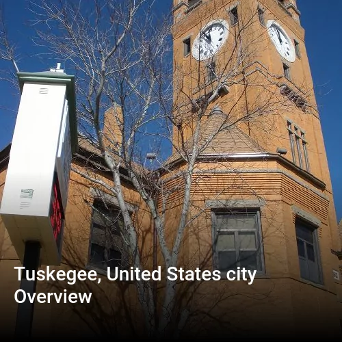Tuskegee, United States city Overview