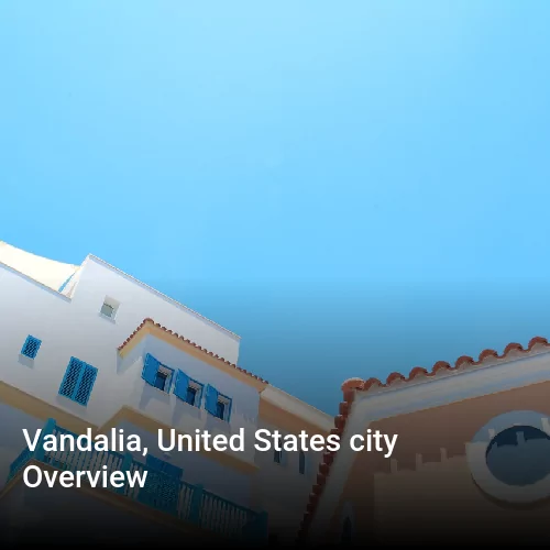 Vandalia, United States city Overview