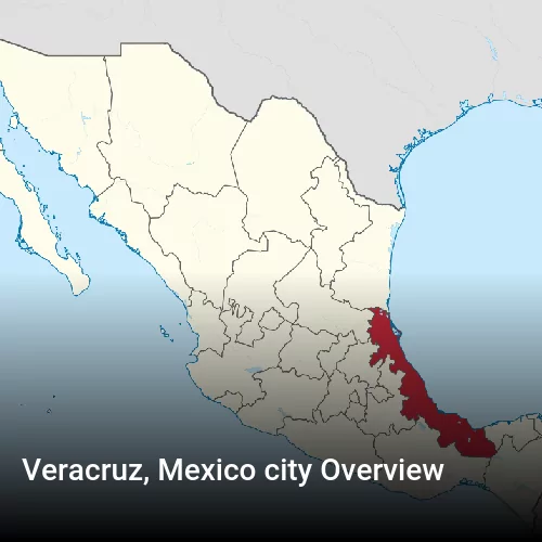 Veracruz, Mexico city Overview