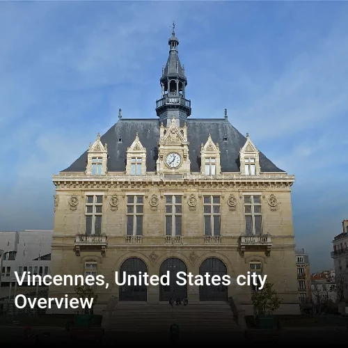 Vincennes, United States city Overview