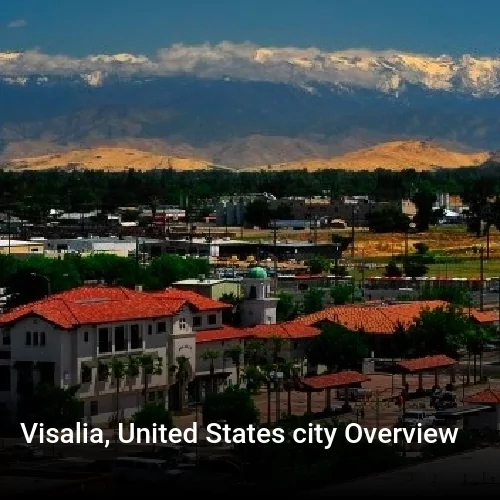 Visalia, United States city Overview