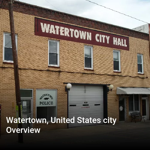 Watertown, United States city Overview