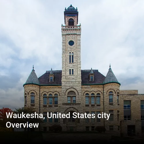 Waukesha, United States city Overview