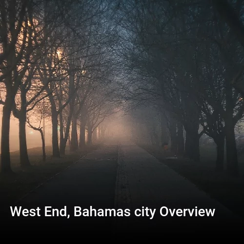 West End, Bahamas city Overview