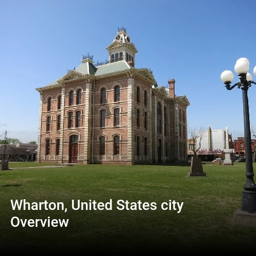 Wharton, United States city Overview