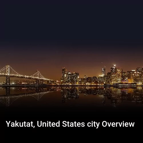 Yakutat, United States city Overview
