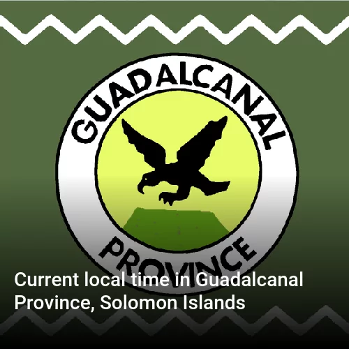 Current local time in Guadalcanal Province, Solomon Islands
