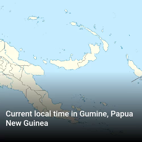 Current local time in Gumine, Papua New Guinea