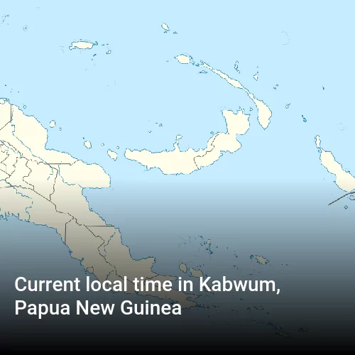 Current local time in Kabwum, Papua New Guinea