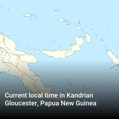 Current local time in Kandrian Gloucester, Papua New Guinea