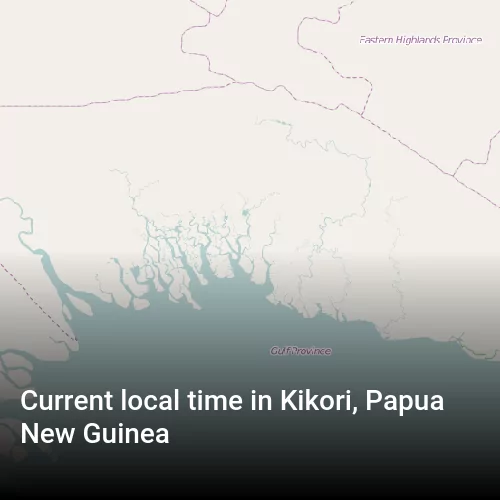 Current local time in Kikori, Papua New Guinea
