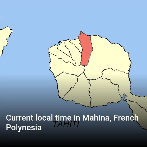 Current local time in Mahina, French Polynesia