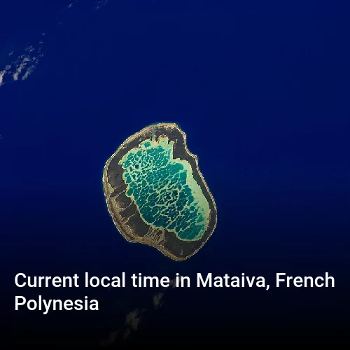 Current local time in Mataiva, French Polynesia