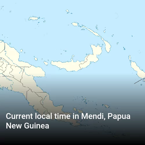 Current local time in Mendi, Papua New Guinea