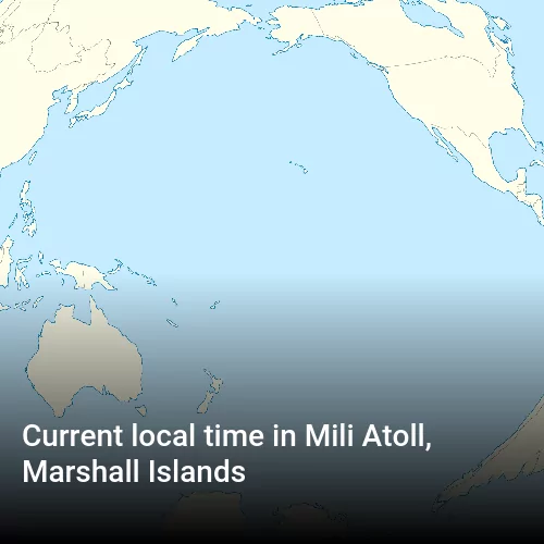 Current local time in Mili Atoll, Marshall Islands