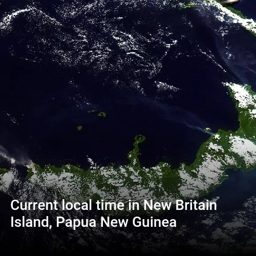Current local time in New Britain Island, Papua New Guinea