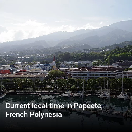 Current local time in Papeete, French Polynesia