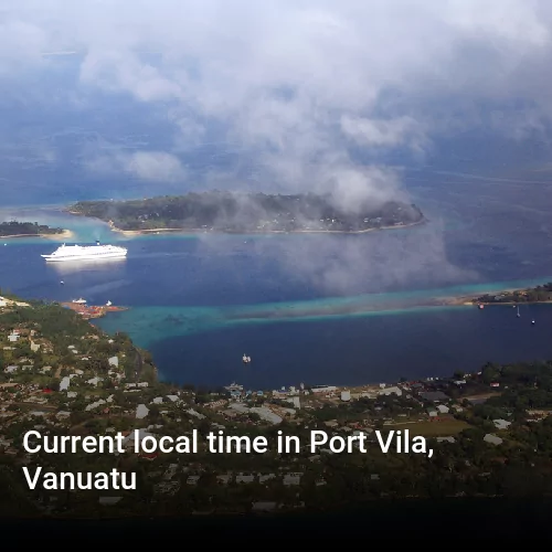 Current local time in Port Vila, Vanuatu