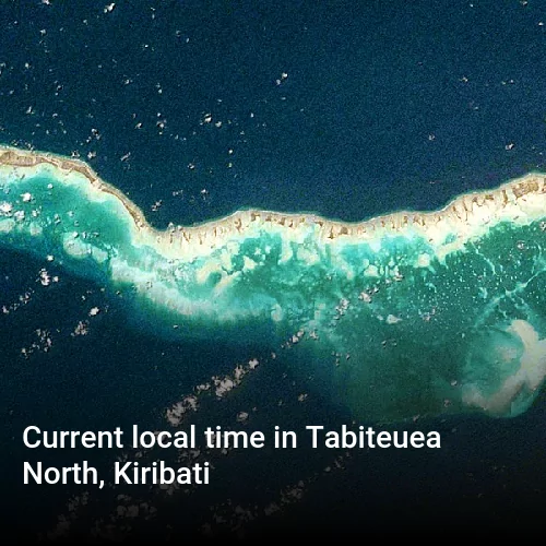 Current local time in Tabiteuea North, Kiribati