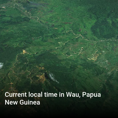 Current local time in Wau, Papua New Guinea