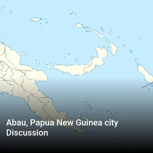 Abau, Papua New Guinea city Discussion
