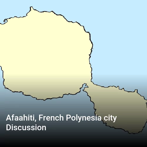 Afaahiti, French Polynesia city Discussion