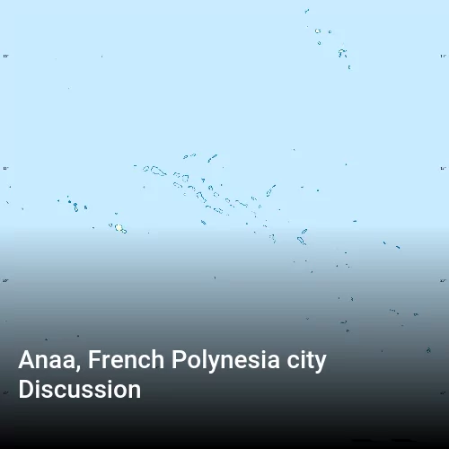 Anaa, French Polynesia city Discussion