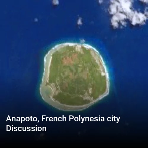 Anapoto, French Polynesia city Discussion
