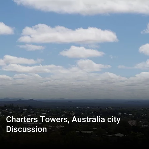Charters Towers, Australia city Discussion