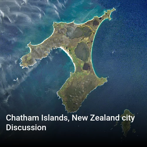 Chatham Islands, New Zealand city Discussion