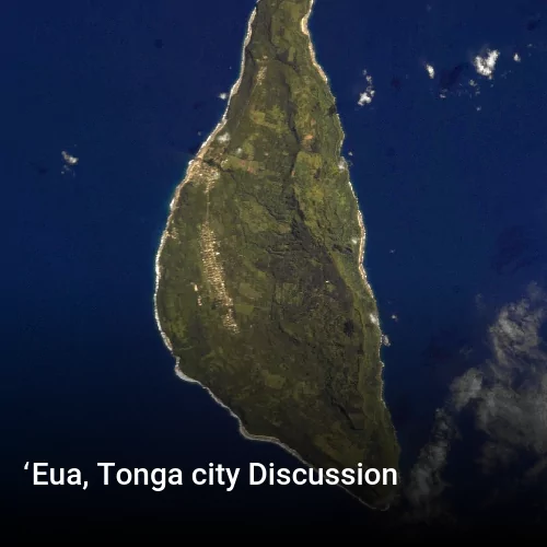 ʻEua, Tonga city Discussion