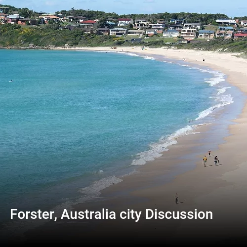 Forster, Australia city Discussion