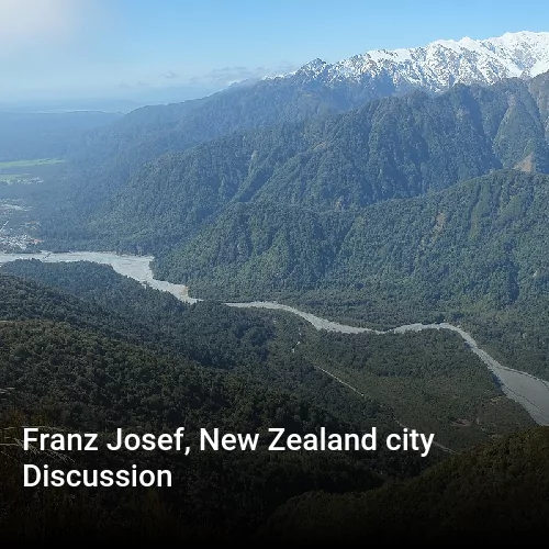 Franz Josef, New Zealand city Discussion