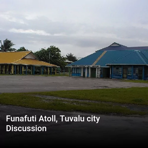 Funafuti Atoll, Tuvalu city Discussion