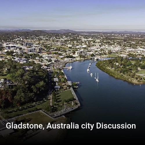 Gladstone, Australia city Discussion