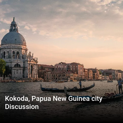 Kokoda, Papua New Guinea city Discussion