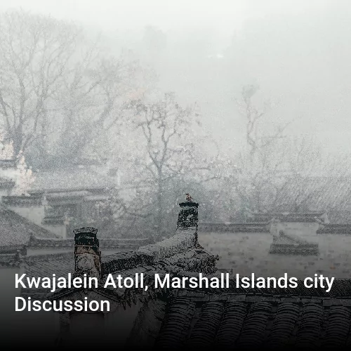 Kwajalein Atoll, Marshall Islands city Discussion