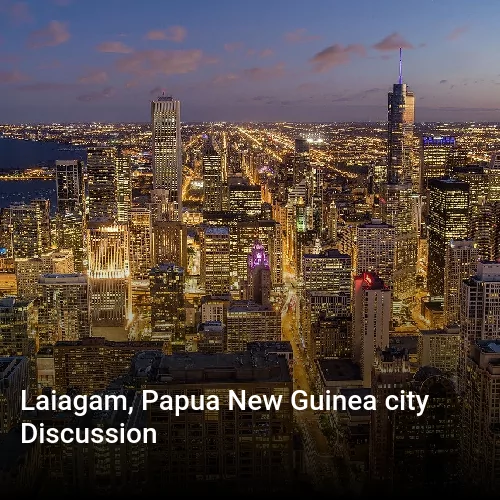 Laiagam, Papua New Guinea city Discussion