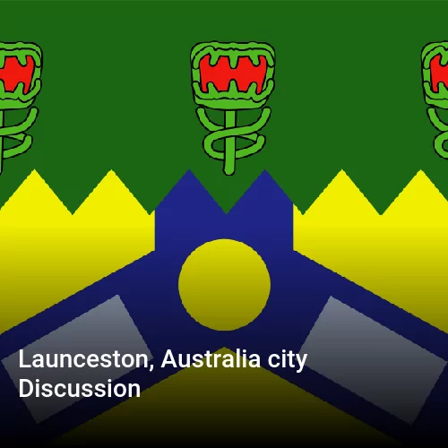Launceston, Australia city Discussion