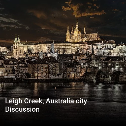 Leigh Creek, Australia city Discussion